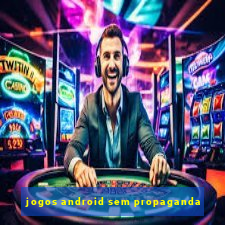 jogos android sem propaganda